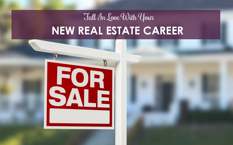Fall In Love With Your New Real Estate Career